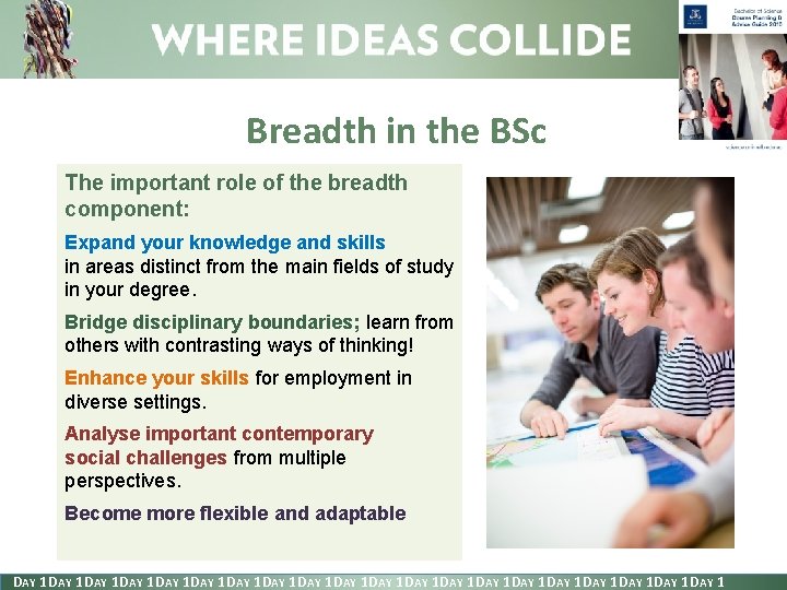 Breadth in the BSc The important role of the breadth component: Expand your knowledge