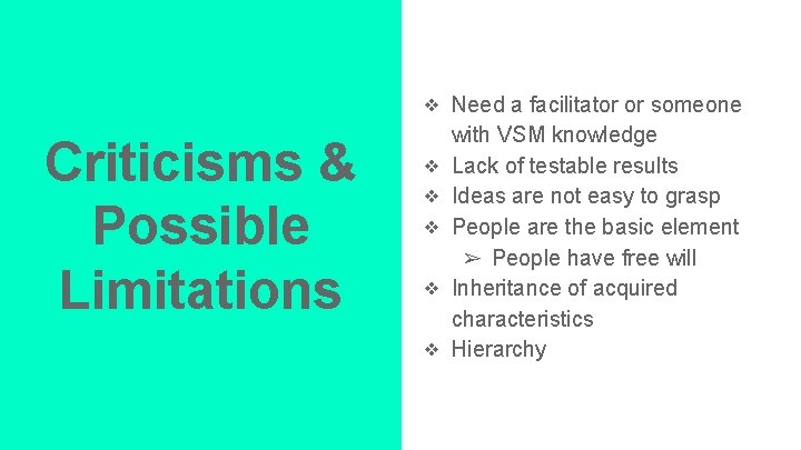 ❖ Need a facilitator or someone Criticisms & Possible Limitations ❖ ❖ ❖ with