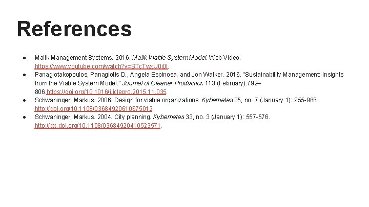 References ● ● Malik Management Systems. 2016. Malik Viable System Model. Web Video. https: