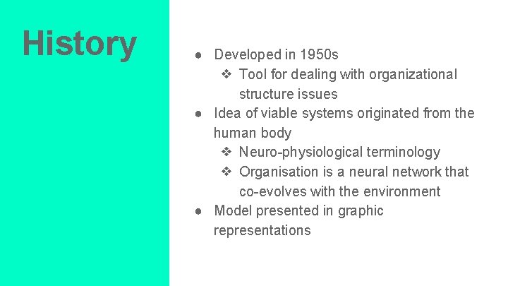 History ● Developed in 1950 s ❖ Tool for dealing with organizational structure issues