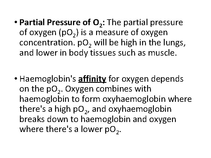  • Partial Pressure of O 2: The partial pressure of oxygen (p. O