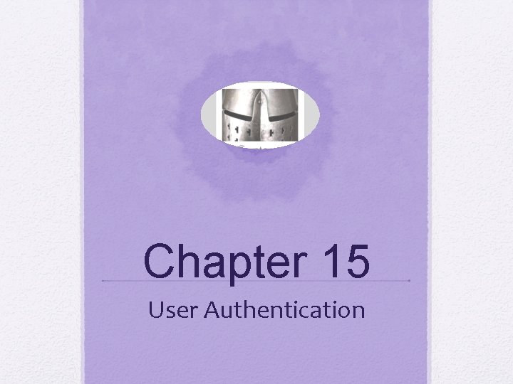 Chapter 15 User Authentication 