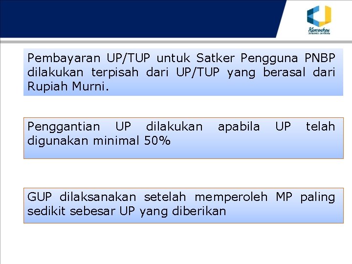 Pembayaran UP/TUP untuk Satker Pengguna PNBP dilakukan terpisah dari UP/TUP yang berasal dari Rupiah