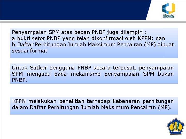 Penyampaian SPM atas beban PNBP juga dilampiri : a. bukti setor PNBP yang telah