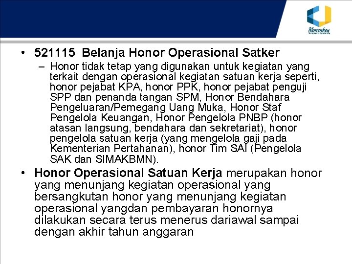  • 521115 Belanja Honor Operasional Satker – Honor tidak tetap yang digunakan untuk
