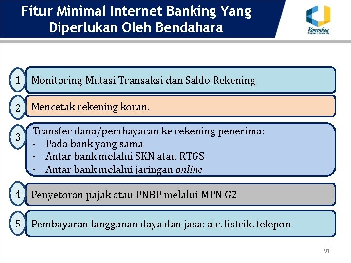 Fitur Minimal Internet Banking Yang Diperlukan Oleh Bendahara 1 Monitoring Mutasi Transaksi dan Saldo
