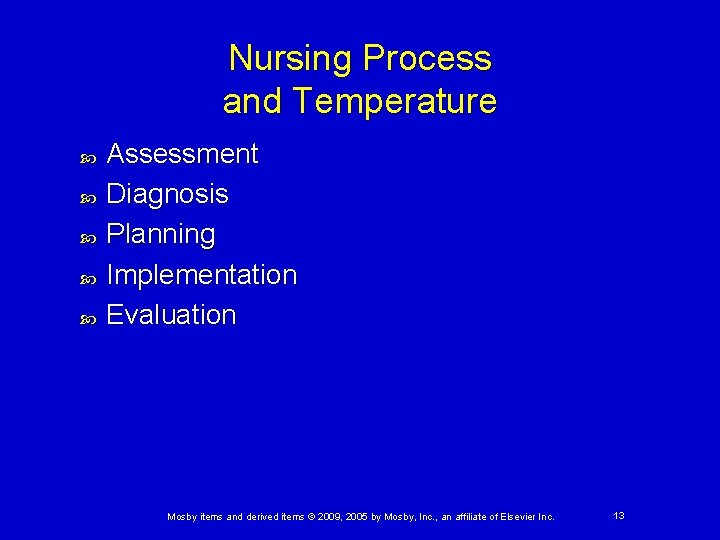 Nursing Process and Temperature Assessment Diagnosis Planning Implementation Evaluation Mosby items and derived items Nursing Process and Temperature Assessment Diagnosis Planning Implementation Evaluation Mosby items and derived items