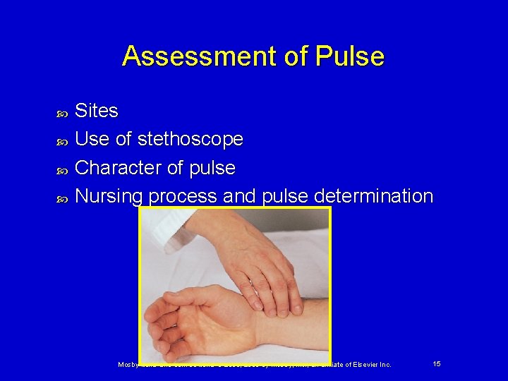 Assessment of Pulse Sites Use of stethoscope Character of pulse Nursing process and pulse Assessment of Pulse Sites Use of stethoscope Character of pulse Nursing process and pulse