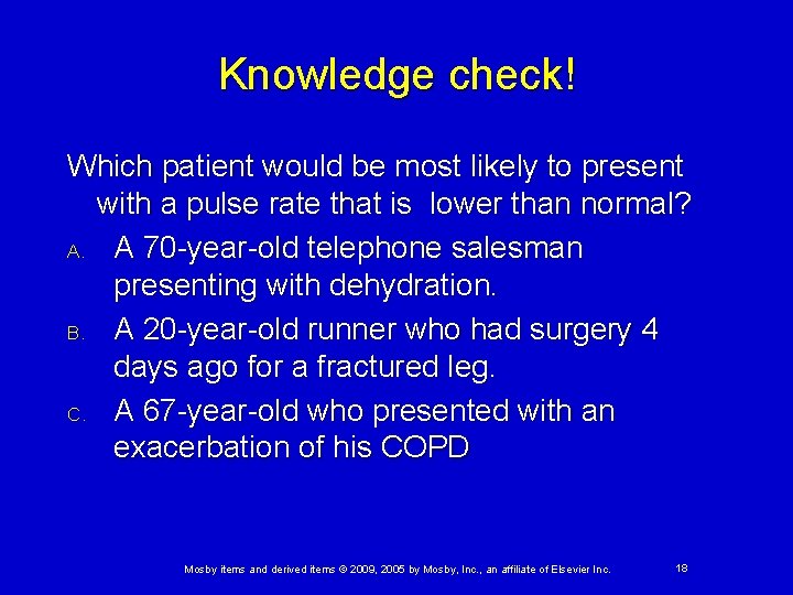 Knowledge check! Which patient would be most likely to present with a pulse rate Knowledge check! Which patient would be most likely to present with a pulse rate