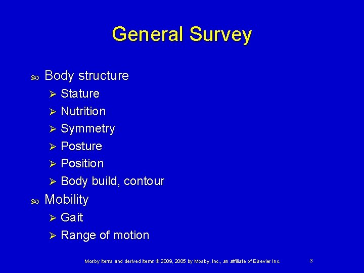 General Survey Body structure Stature Ø Nutrition Ø Symmetry Ø Posture Ø Position Ø General Survey Body structure Stature Ø Nutrition Ø Symmetry Ø Posture Ø Position Ø