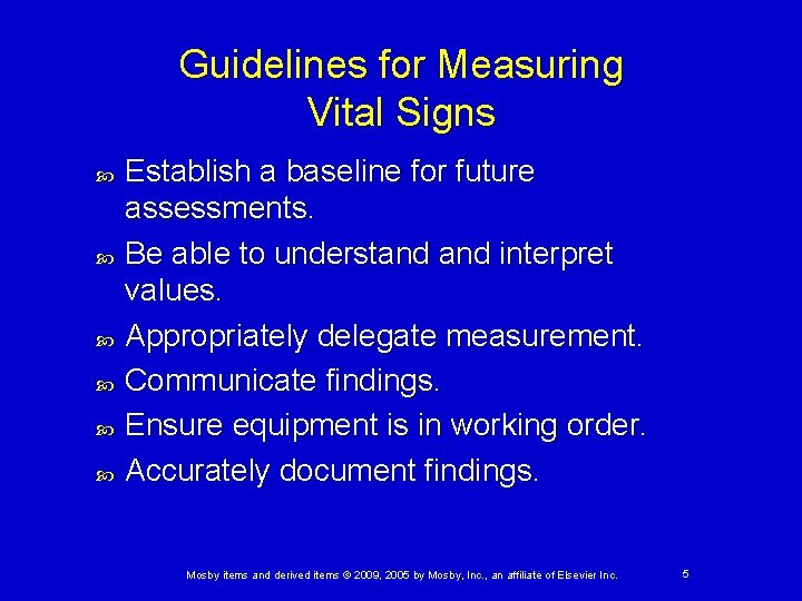 Guidelines for Measuring Vital Signs Establish a baseline for future assessments. Be able to Guidelines for Measuring Vital Signs Establish a baseline for future assessments. Be able to