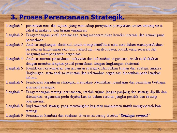 3. Proses Perencanaan Strategik. Langkah 1 : penentuan misi dan tujuan, yang mencakup pernyataan-pernyataan