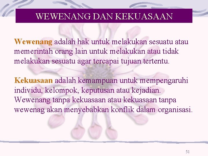 WEWENANG DAN KEKUASAAN Wewenang adalah hak untuk melakukan sesuatu atau memerintah orang lain untuk WEWENANG DAN KEKUASAAN Wewenang adalah hak untuk melakukan sesuatu atau memerintah orang lain untuk