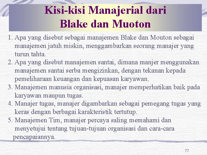 Kisi-kisi Manajerial dari Blake dan Muoton 1. Apa yang disebut sebagai manajemen Blake dan