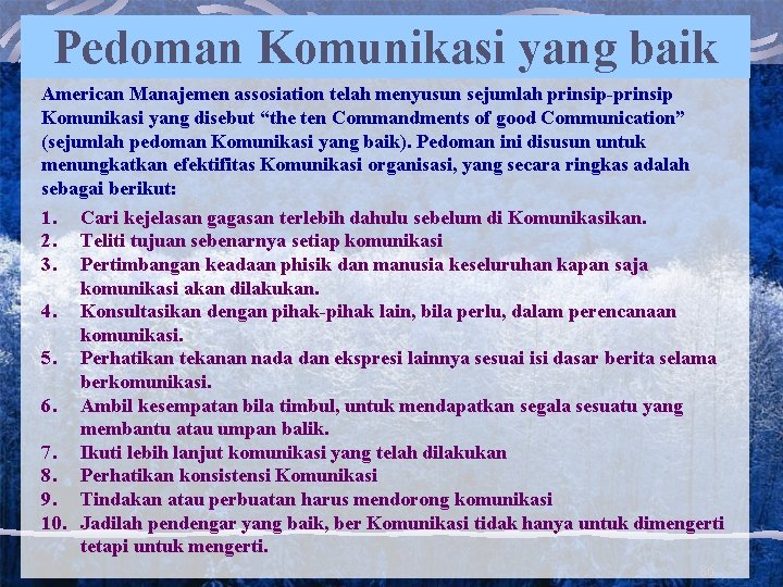 Pedoman Komunikasi yang baik American Manajemen assosiation telah menyusun sejumlah prinsip-prinsip Komunikasi yang disebut Pedoman Komunikasi yang baik American Manajemen assosiation telah menyusun sejumlah prinsip-prinsip Komunikasi yang disebut