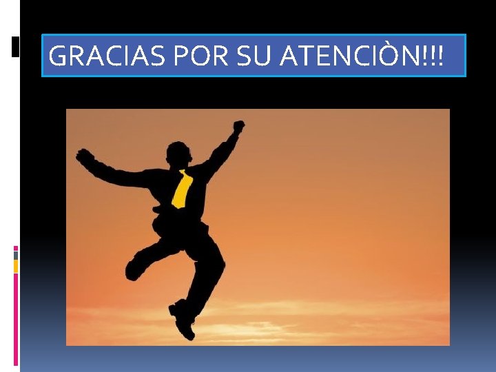 GRACIAS POR SU ATENCIÒN!!! 