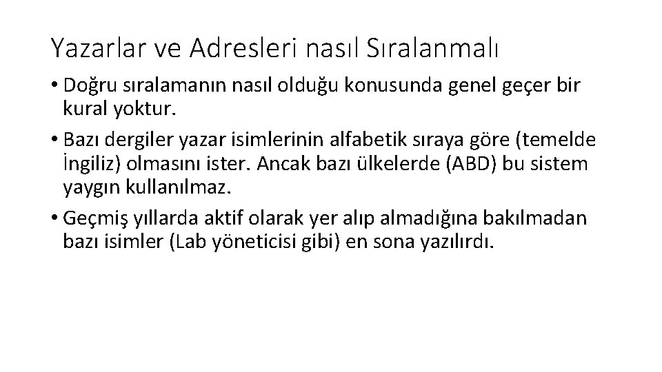 Yazarlar ve Adresleri nasıl Sıralanmalı • Doğru sıralamanın nasıl olduğu konusunda genel geçer bir
