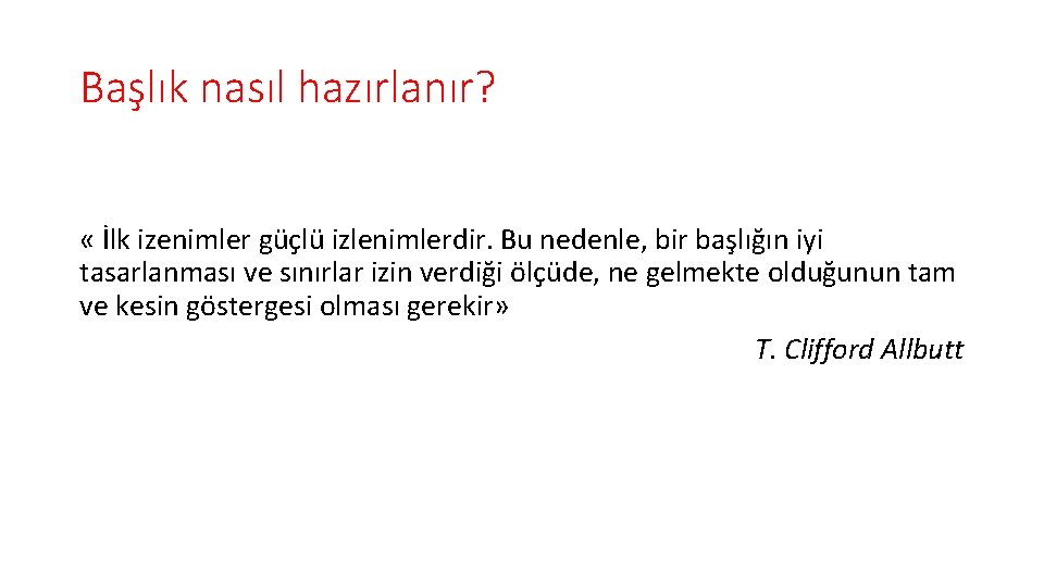 Başlık nasıl hazırlanır? « İlk izenimler güçlü izlenimlerdir. Bu nedenle, bir başlığın iyi tasarlanması