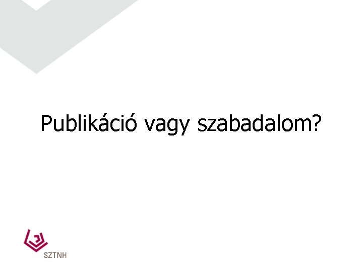 Publikáció vagy szabadalom? 