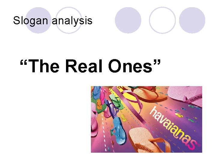 Slogan analysis “The Real Ones” 