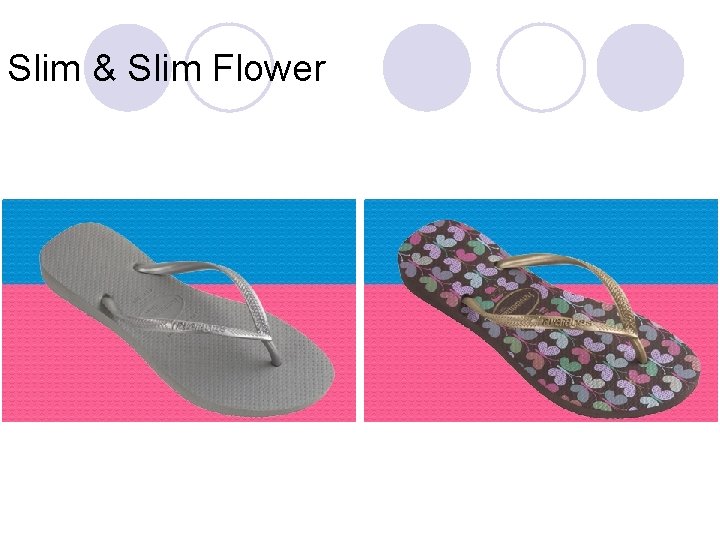 Slim & Slim Flower 