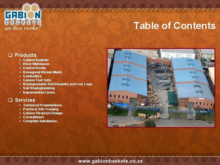 Table of Contents q Products § § § § § Gabion Baskets River Matresses