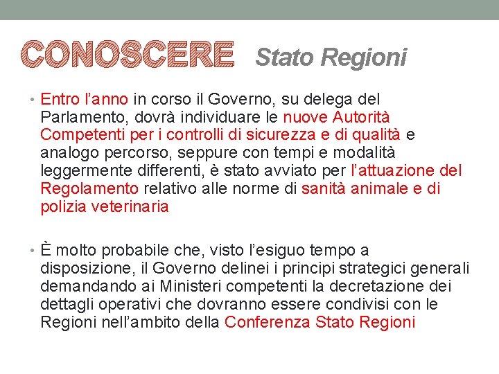 CONOSCERE Stato Regioni • Entro l’anno in corso il Governo, su delega del Parlamento,