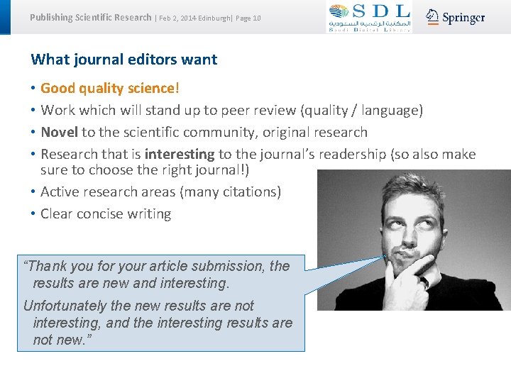 Publishing Scientific Research | Feb 2, 2014 Edinburgh| Page 10 What journal editors want