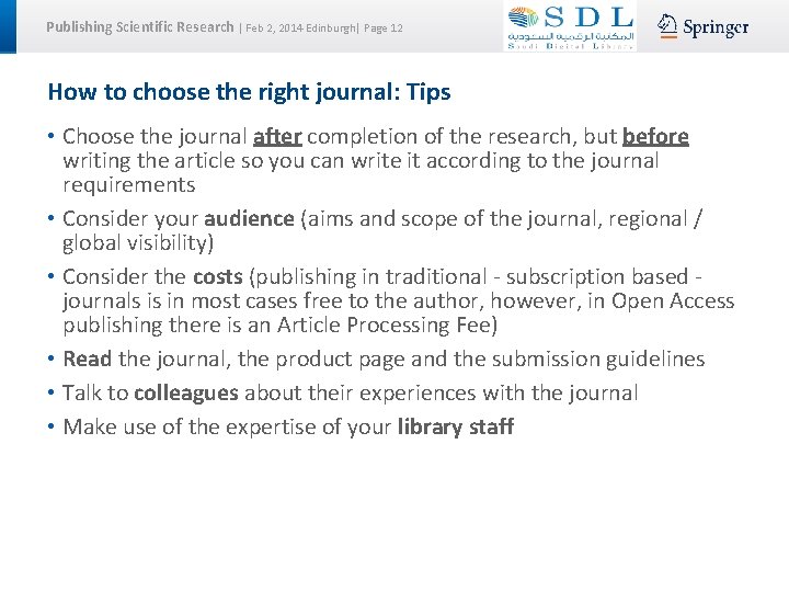 Publishing Scientific Research | Feb 2, 2014 Edinburgh| Page 12 How to choose the