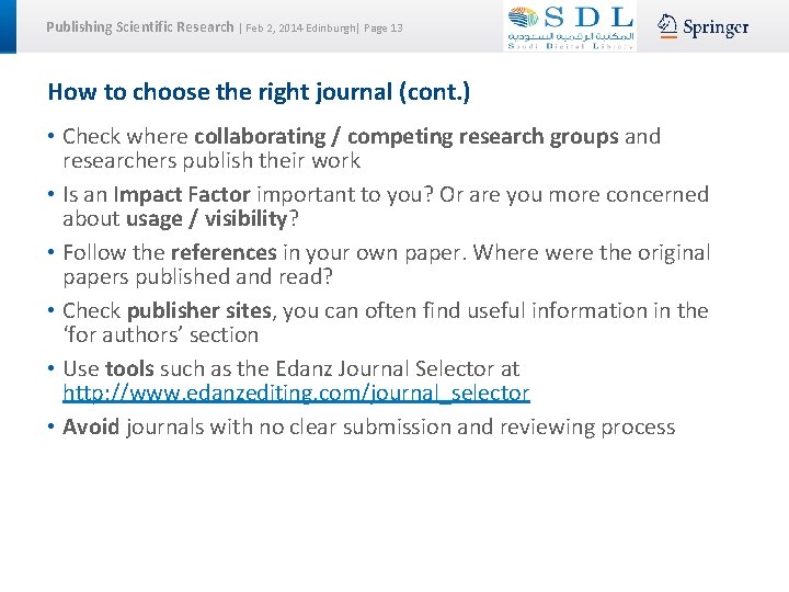 Publishing Scientific Research | Feb 2, 2014 Edinburgh| Page 13 How to choose the