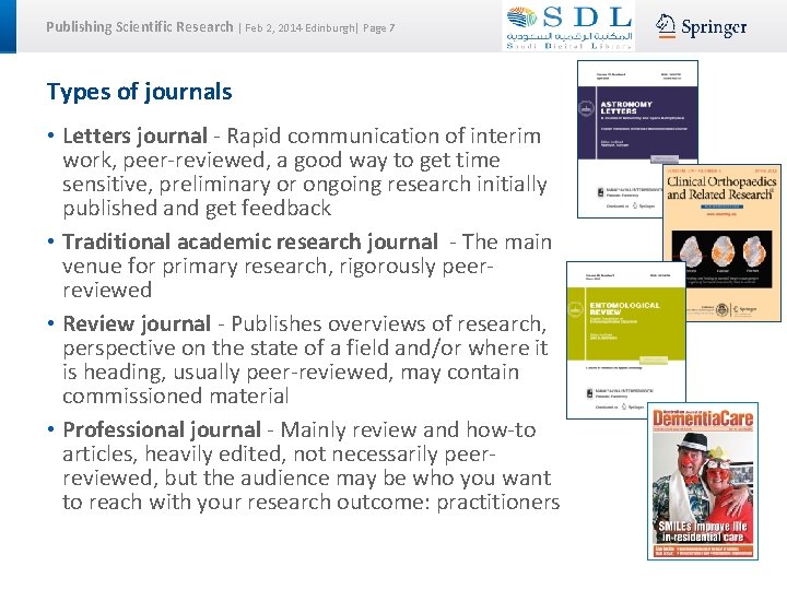 Publishing Scientific Research | Feb 2, 2014 Edinburgh| Page 7 Types of journals •