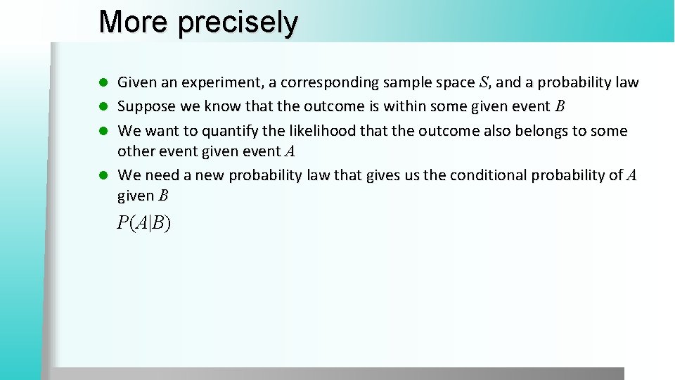 More precisely Given an experiment, a corresponding sample space S, and a probability law