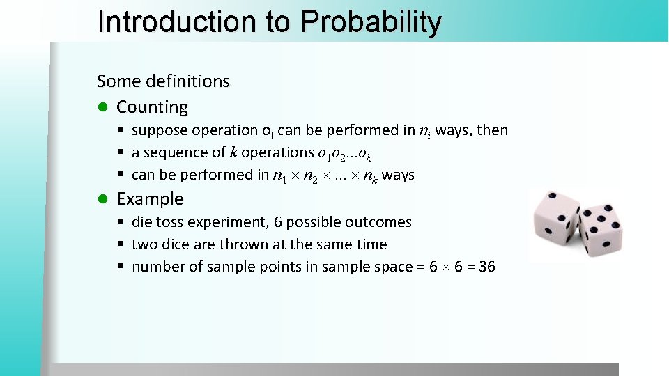 Introduction to Probability Some definitions l Counting § suppose operation oi can be performed