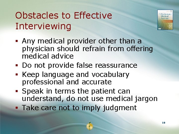 Obstacles to Effective Interviewing § Any medical provider other than a physician should refrain