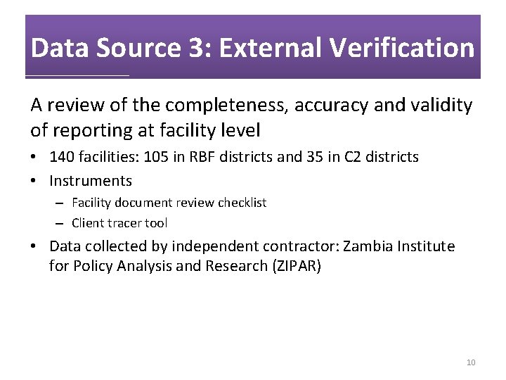 Data Source 3: External Verification A review of the completeness, accuracy and validity of