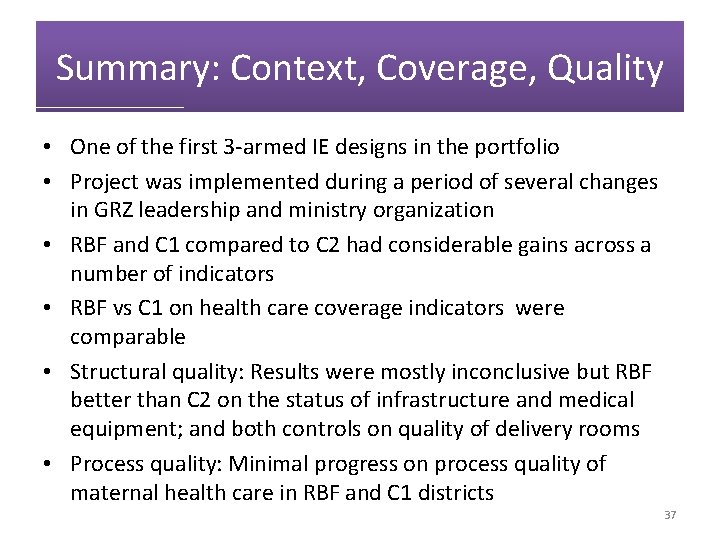 Summary: Context, Coverage, Quality • One of the first 3 -armed IE designs in