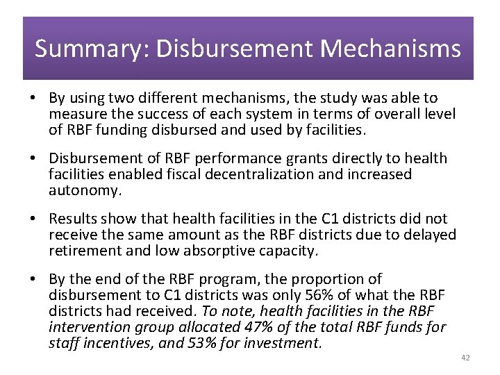 Summary: Disbursement Mechanisms • By using two different mechanisms, the study was able to