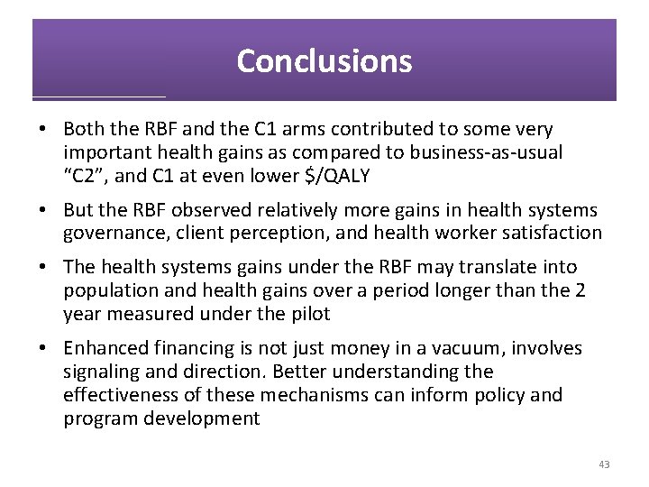 Conclusions • Both the RBF and the C 1 arms contributed to some very