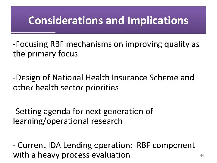 Considerations and Implications -Focusing RBF mechanisms on improving quality as the primary focus -Design