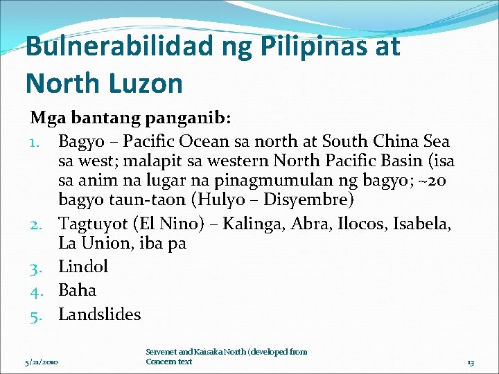 Bulnerabilidad ng Pilipinas at North Luzon Mga bantang panganib: 1. Bagyo – Pacific Ocean