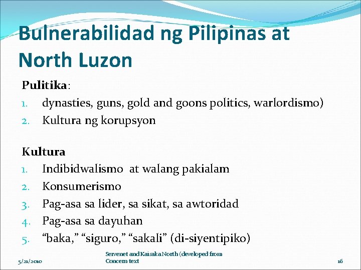 Bulnerabilidad ng Pilipinas at North Luzon Pulitika: 1. dynasties, guns, gold and goons politics,