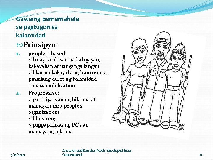 Gawaing pamamahala sa pagtugon sa kalamidad Prinsipyo: 1. 2. 5/21/2010 people – based: >