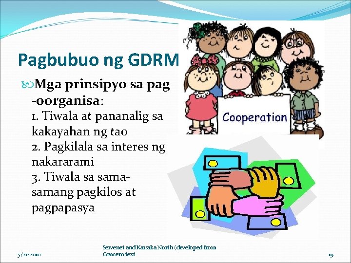 Pagbubuo ng GDRM Mga prinsipyo sa pag -oorganisa: 1. Tiwala at pananalig sa kakayahan