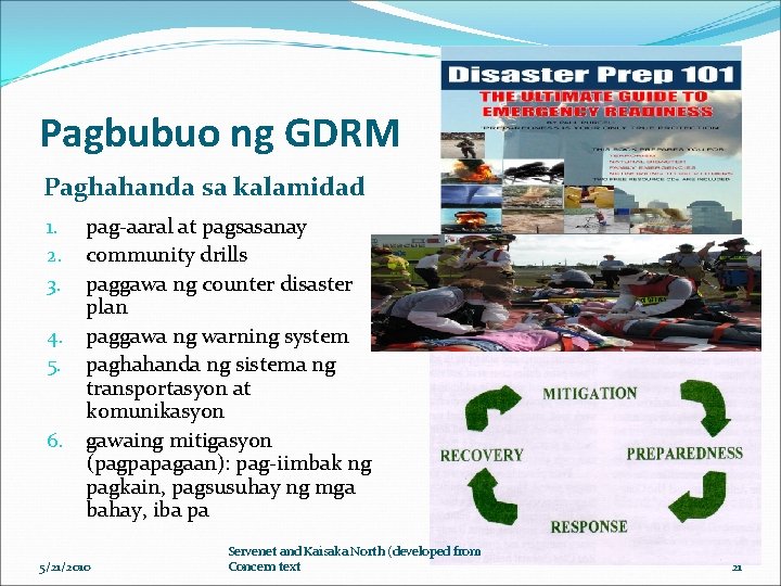 Pagbubuo ng GDRM Paghahanda sa kalamidad 1. 2. 3. 4. 5. 6. pag-aaral at