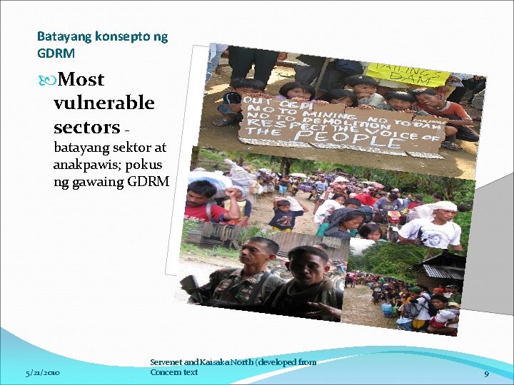 Batayang konsepto ng GDRM Most vulnerable sectors – batayang sektor at anakpawis; pokus ng