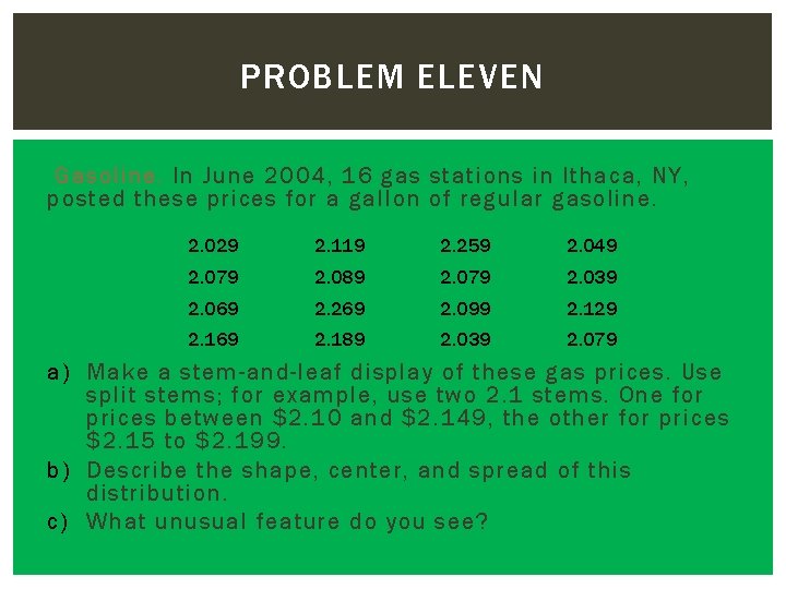 11. PROBLEM ELEVEN Gasoline. In June 2004, 16 gas stations in Ithaca, NY, posted