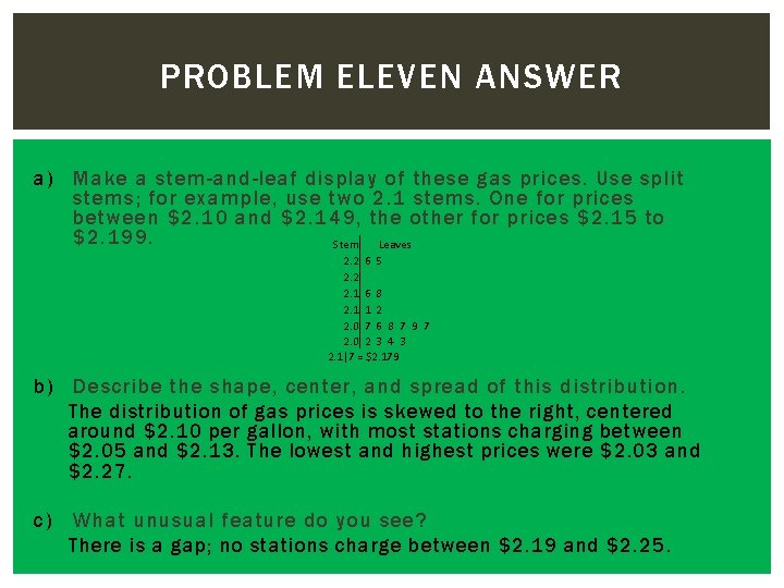 PROBLEM ELEVEN ANSWER a) Make a stem-and-leaf display of these gas prices. Use split