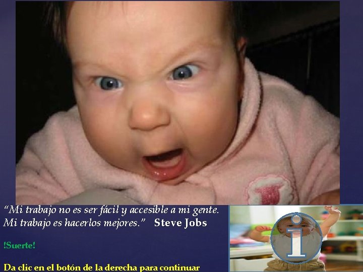 “Mi trabajo no es ser fácil y accesible a mi gente. Mi trabajo es