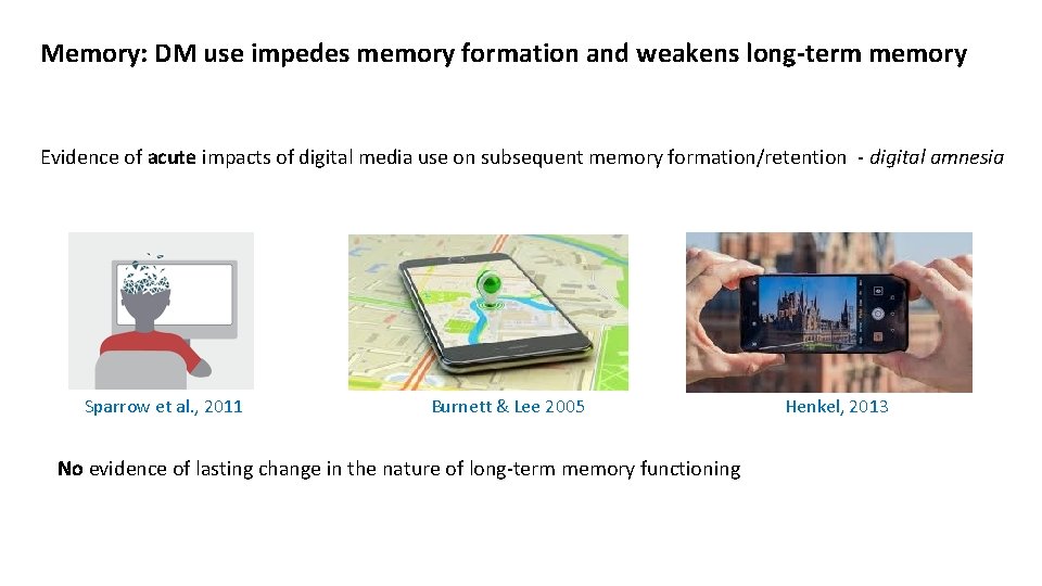 Memory: DM use impedes memory formation and weakens long-term memory Evidence of acute impacts