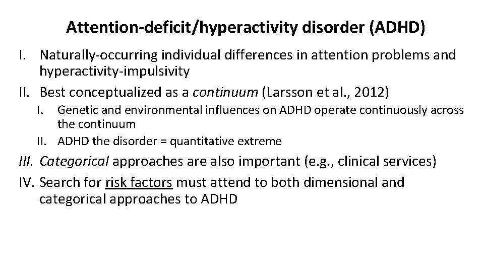 Attention-deficit/hyperactivity disorder (ADHD) I. Naturally-occurring individual differences in attention problems and hyperactivity-impulsivity II. Best